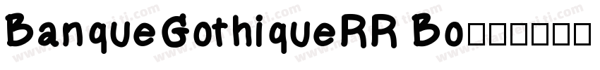BanqueGothiqueRR Bo字体转换